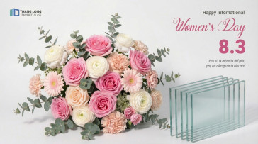Kính Thăng Long chúc mừng ngày Quốc tế Phụ nữ 8/3