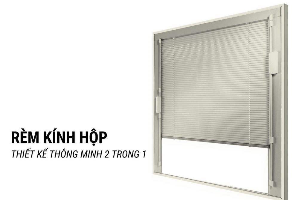 Kính hộp rèm là gì? Báo giá rèm trong kính hộp nhà máy Thăng Long